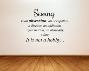 Sewing is an obsession ~ Large Viny l Wall Decal ...