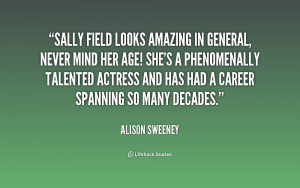 quote Alison Sweeney sally field looks amazing in general never 232113