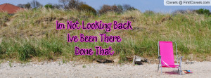 not looking back.i've been there.done that. , Pictures
