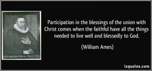 Participation in the blessings of the union with Christ comes when the ...