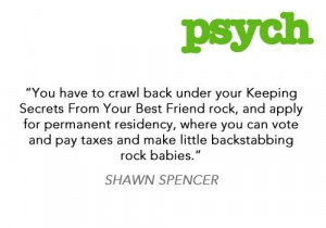 psych psych. So awesome. Shawn and I must know the same people..
