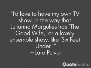 Lara Pulver Quotes