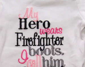 My Hero Wears Firefighter boots I C all Him Daddy Embroidered Shirt or ...
