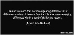 tolerance does not mean ignoring differences as if differences made no ...