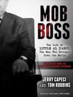 Mob Boss: The Life of Little Al D'arco, the Man Who Brought Down the ...