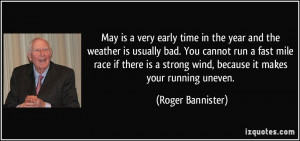 quote-may-is-a-very-early-time-in-the-year-and-the-weather-is-usually ...