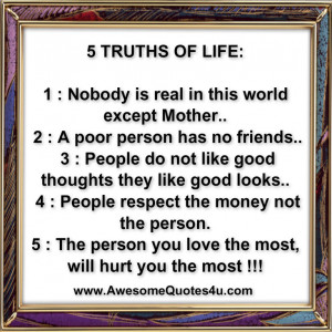 truths of life truth no 1 nobody is real in this world except mother ...