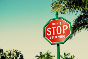 Don't stop believing