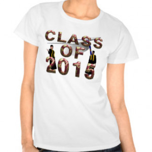 Similar Galleries: Class Of 2015 Quotes , Class Of 2015 Shirt Ideas ,