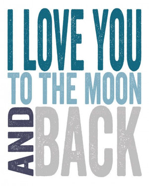 ... www.etsy.com/listing/51404411/i-love-you-to-the-moon-and-back-quote