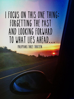 ... one thing: Forgetting the past and looking forward to what lies ahead