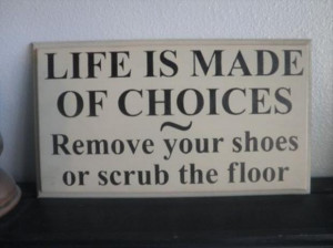 life is made of choices funny quotes