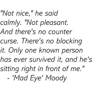 Quote By Mad Eye Moody - Harry Potter and the Goblet of Fire