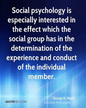 Social psychology is especially interested in the effect which the ...