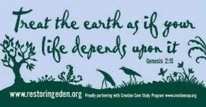 If you love the creator, take care of creation.”