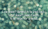 Love doesn’t mean it exists to be taken for granted