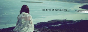 Tired Of Being Alone Facebook Timeline Cover