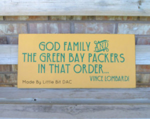 ... Quotes, God Family & the Green Bay Packers in that Order, Sports Sign