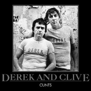 Derek & Clive Quotes
