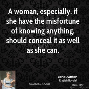 woman, especially if she have the misfortune of knowing anything ...