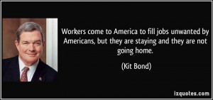 Workers come to America to fill jobs unwanted by Americans, but they ...