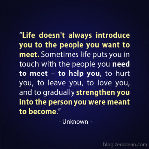 ... Life doesn’t always introduce you to the people you want to meet