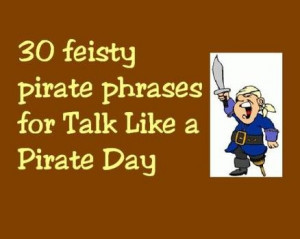 30 feisty pirate phrases for Talk Like a Pirate Day