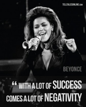 Beyonce Quotes About Success Beyonce Success Negativity