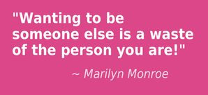 Marilyn Monroe quote - wanting to be someone else is a waste of the ...