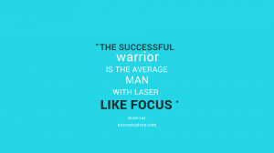 ... warrior is the average man, with laser-like focus.