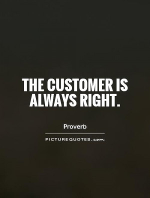 Customer Is Always Right Quotes