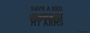 Save a bed sleep in my arms