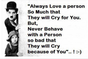 Always Love a Person So Much That They Will Cry For You. But, Never ...