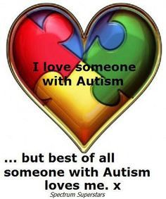 Someone with Autism loves ME. =) More