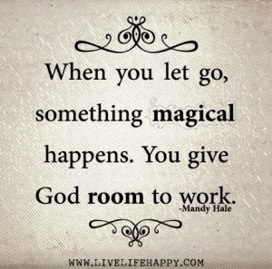 Let go. Let God