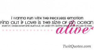 ... crash and burn out, at least I'm gonna know what it's like to feel