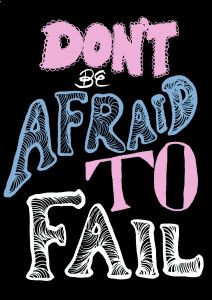 dont be afraid to fail