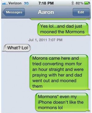 Dad just mooned the Mormons.