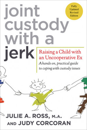 ... Jerk: Raising a Child with an Uncooperative Ex” as Want to Read