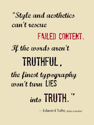 Fab quote from Edward Tufte from the PBS Off Book documentary: http ...