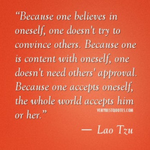 ... approval. Because one accepts oneself, the whole world accepts him or