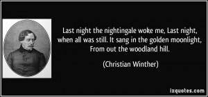 Last night the nightingale woke me, Last night, when all was still. It ...