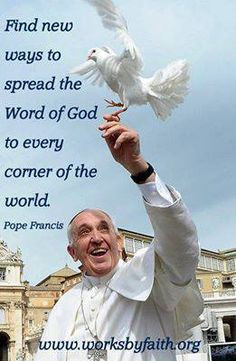 Pope Francis Quote - Find new ways to spread the word of God to every ...