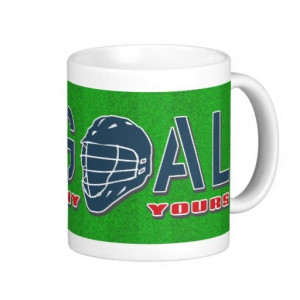 Is To Deny Yours, #lacrosse goalie quote mug. If you are a #lax goalie ...
