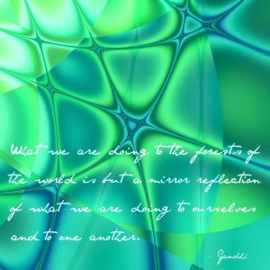 ... of what we are doing to ourselves and one another. Mahatma Gandhi