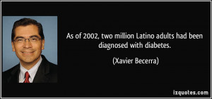 As of 2002, two million Latino adults had been diagnosed with diabetes ...