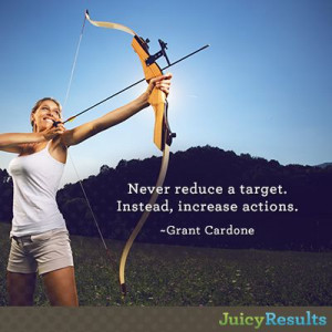 ... reduce a target. Instead, increase actions.