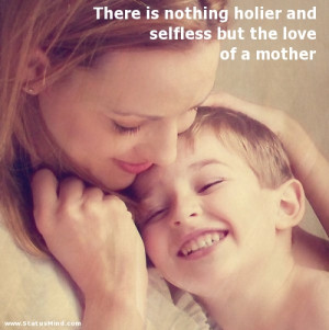 selfless but the love of a mother - Cute and Nice Quotes - StatusMind ...