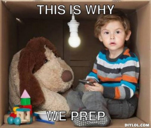 prepper-meme-generator-this-is-why-we-prep-5be375