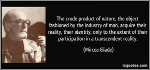crude product of nature, the object fashioned by the industry of man ...